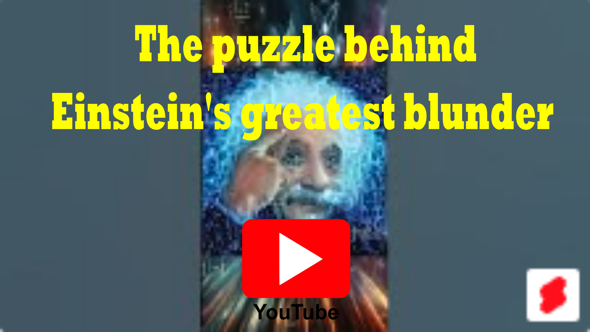 Thumbnail of Einstein's greatest blunder YouTube short.